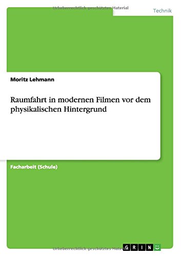 Raumfahrt in modernen Filmen vor dem physikalischen Hintergrund