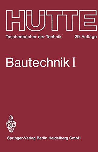 Bautechnik (Hütte - Taschenbücher der Technik, 1, Band 1)