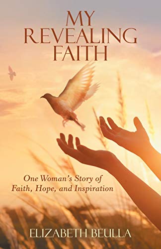 My Revealing Faith: One Woman's Story of Faith, Hope, and Inspiration