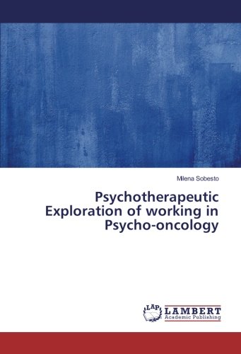 Psychotherapeutic Exploration of working in Psycho-oncology