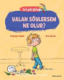 Yalan Söylersem Ne Olur: Bal Gibi Felsefe