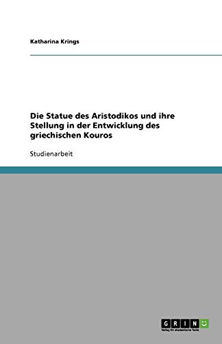 Die Statue des Aristodikos und ihre Stellung in der Entwicklung des griechischen Kouros