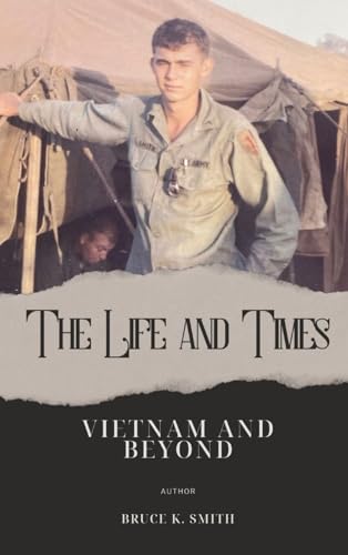 The Life and Times of Bruce Smith: Vietnam and Beyond
