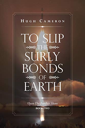 To Slip The Surly Bonds Of Earth: Upon The Further Shore