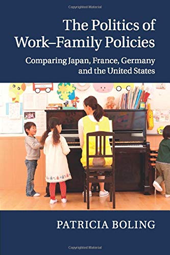 The Politics of Work–Family Policies: Comparing Japan, France, Germany and the United States