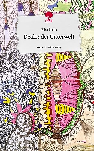 Dealer der Unterwelt. Life is a Story - story.one