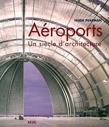 Aéroports : un siècle d'architecture