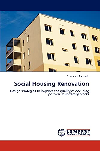 Social Housing Renovation: Design strategies to improve the quality of declining postwar multifamily blocks