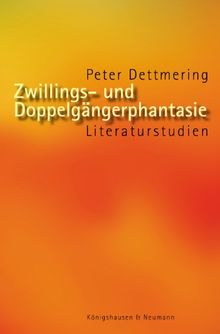 Zwillings- und Doppelgängerphantasie: Literaturstudien