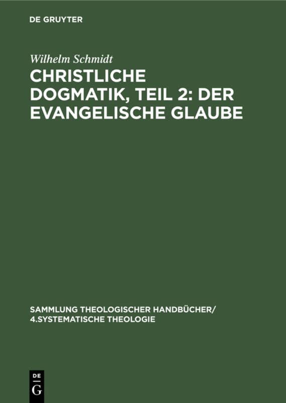 Christliche Dogmatik, Teil 2: Der Evangelische Glaube (Sammlung theologischer Handbücher, 1, Band 1)