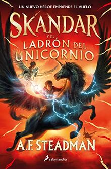 Skandar y el ladrón del unicornio (Skandar 1) (Colección Salamandra Middle Grade, Band 1)