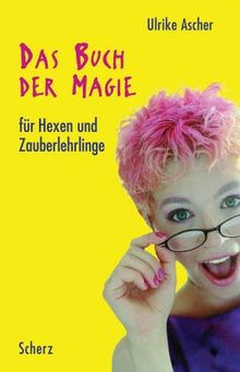 Das Buch der Magie für Hexen und Zauberlehrlinge