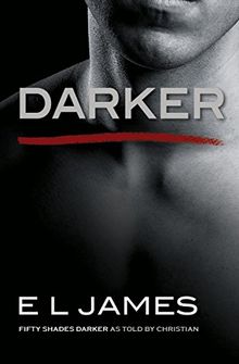 Darker: Fifty Shades Darker as Told by Christian (Fifty Shades of Grey)