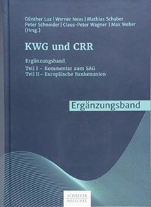 KWG und CRR: Teil I – Kommentar zum SAG / Teil II – Europäische Bankenunion