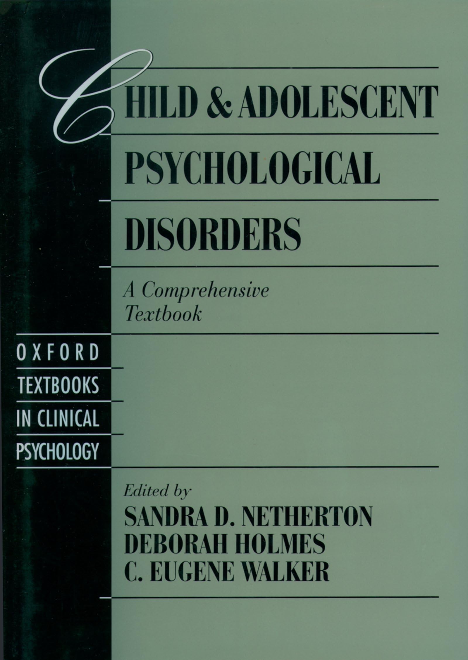 Child and Adolescent Psychological Disorders: A Comprehensive Textbook (Oxford Textbooks in Clinical Psychology, 4)