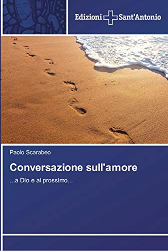 Conversazione sull'amore: ...a Dio e al prossimo...