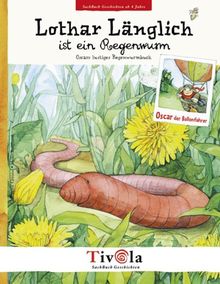 Lothar Länglich ist ein Regenwurm. Ein Sachbuch über Regenwürmer