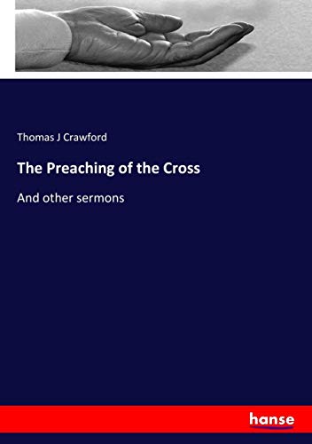 The Preaching of the Cross: And other sermons