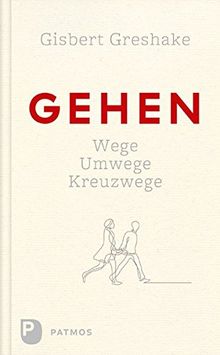 Gehen: Wege - Umwege - Kreuzwege