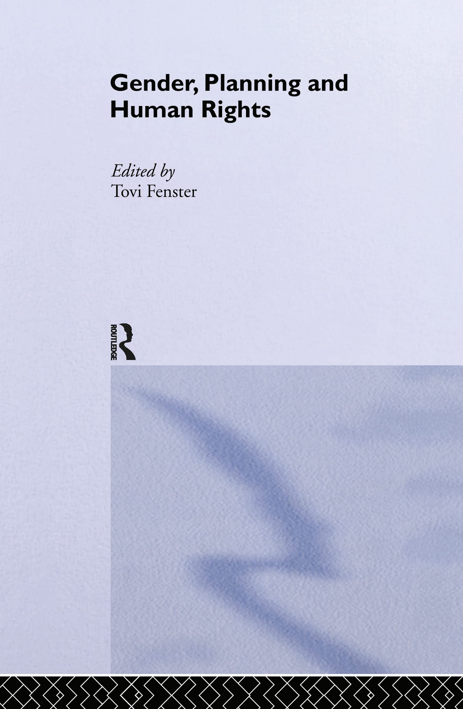 Gender, Planning and Human Rights (International Studies of Women and Place)