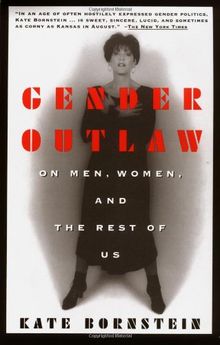 Gender Outlaw: On Men, Women and the Rest of Us (Vintage)