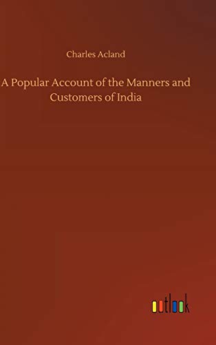 A Popular Account of the Manners and Customers of India