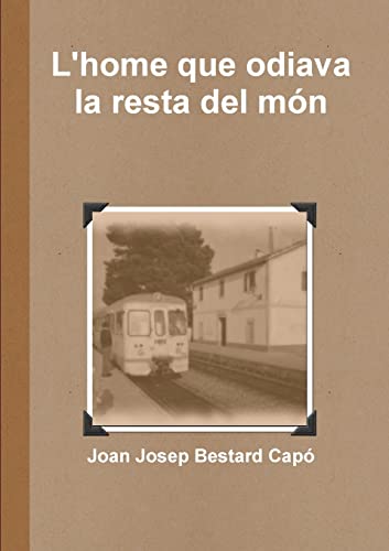 L'Home Que Odiava La Resta Del Mûn