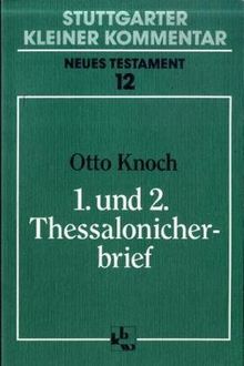 Stuttgarter Kleiner Kommentar, Neues Testament, 21 Bde. in 22 Tl.-Bdn., Bd.12, Erster und 2. Thessalonicherbrief