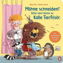 Mähne schneiden? Bitte sehr! Komm zu Kalle Tierfrisör: Lustiges Pappbilderbuch mit Ausklappseiten ab 2 Jahren