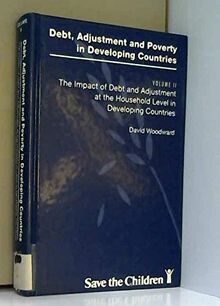 Debt, Adjustment and Poverty in Developing Counties: The Impact of Debt and Adjustment at the Household Level in Developing Countries (Debt, Adjustment and Poverty in Developing Countries)