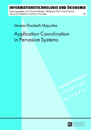 Application Coordination in Pervasive Systems (Informationstechnologie und Ökonomie)
