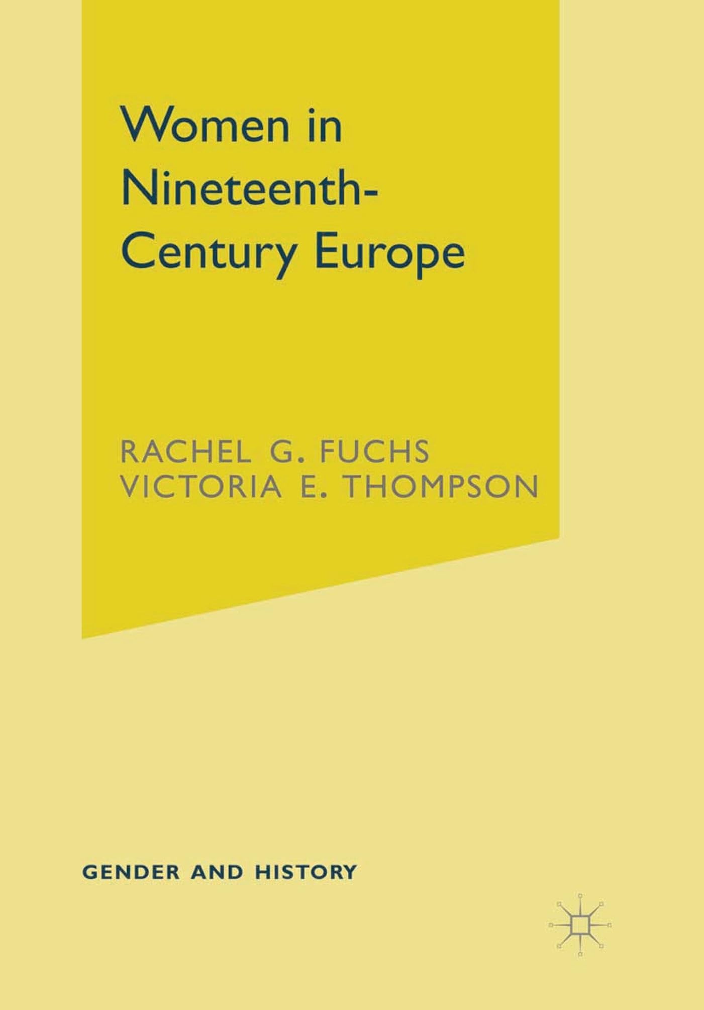 Women in Nineteenth-Century Europe (Gender and History)