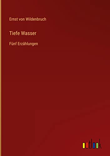 Tiefe Wasser: Fünf Erzählungen
