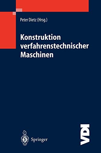 Konstruktion verfahrenstechnischer Maschinen: bei besonderen mechanischen, thermischen oder chemischen Belastungen (VDI-Buch) (German Edition)