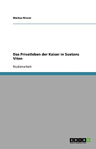 Das Privatleben der Kaiser in Suetons Viten