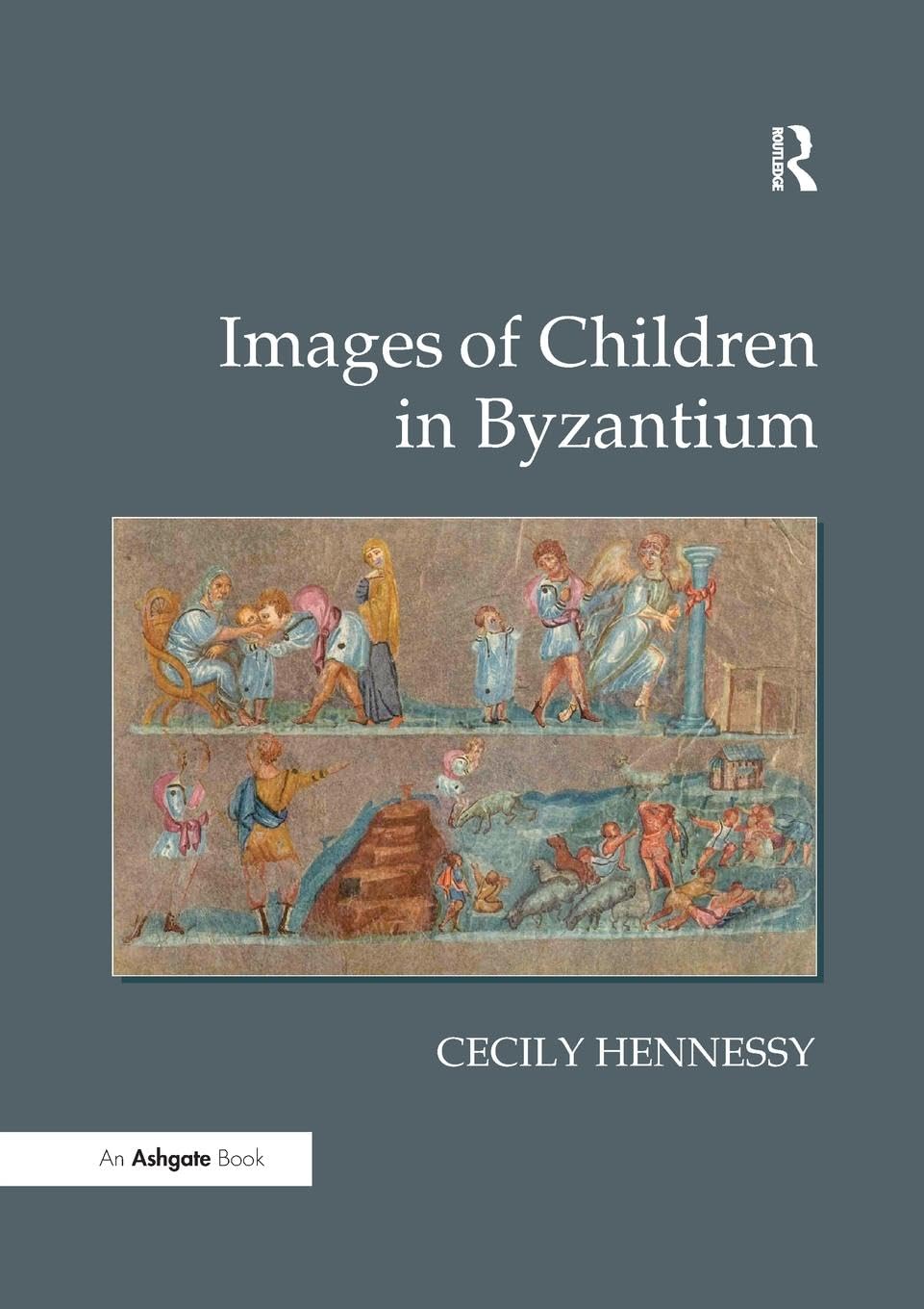 Cecily Hennessy Images Of Children In Byzantium