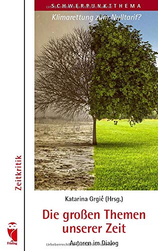 Die großen Themen unserer Zeit. Autoren im Dialog. 28. Ausgabe: Klimarettung zum Nulltarif?