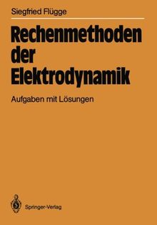 Rechenmethoden der Elektrodynamik: Aufgaben mit Lösungen