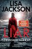 Liar – Tödlicher Verrat: Thriller | SPIEGEL Bestseller-Autorin (Ein San-Francisco-Thriller)