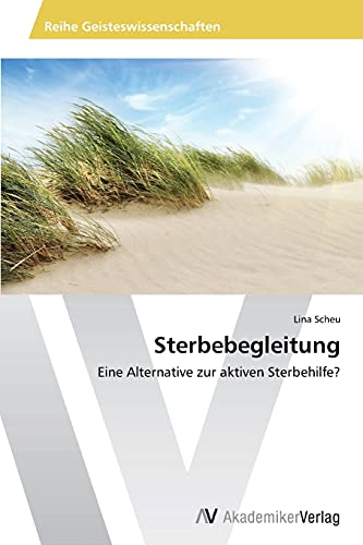 Sterbebegleitung: Eine Alternative zur aktiven Sterbehilfe?