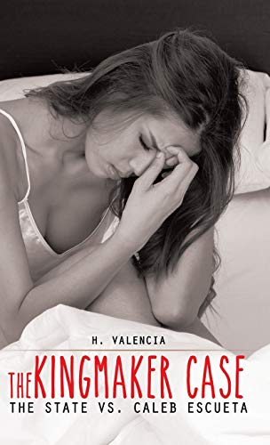 The Kingmaker Case: The State vs. Caleb Escueta