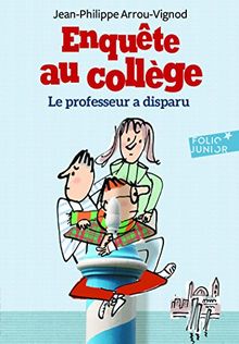 Enquête au collège. Vol. 1. Le professeur a disparu