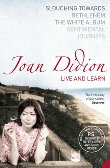 Live and Learn: Slouching Towards Bethlehem, The White Album, After Henry de Didion, Joan | Livre | état acceptable