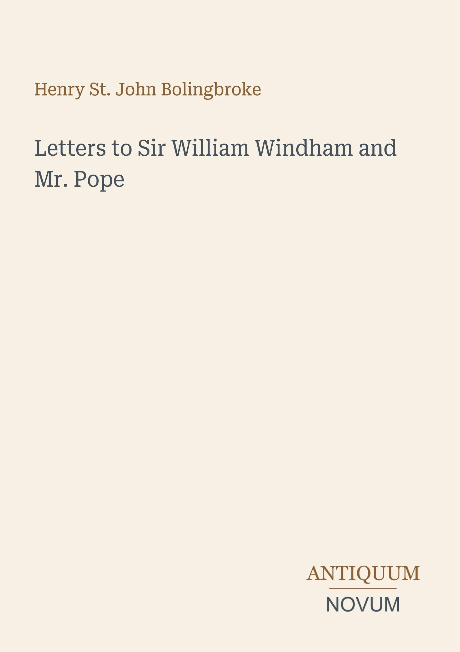Letters to Sir William Windham and Mr. Pope