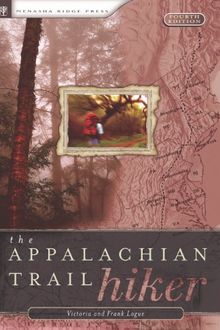 The Appalachian Trail Hiker: Trail-Proven Advice For Hikes Of Any Length