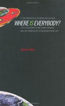 If the Universe Is Teeming with Aliens ... WHERE IS EVERYBODY?: Fifty Solutions to the Fermi Paradox and the Problem of Extraterrestrial Life