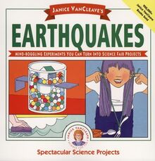 Janice Vancleave's Earthquakes: Mind-Boggling Experiments You Can Turn into Science Fair Projects (Spectacular Science Projects)