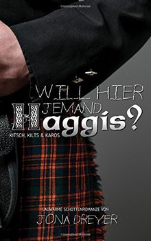 Will hier jemand Haggis?: Lauwarme Schottenromanze