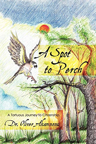A Spot to Perch: A Tortuous Journey to Citizenship