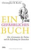 Ein gefährliches Buch: Die Germania" des Tacitus und die Erfindung der Deutschen